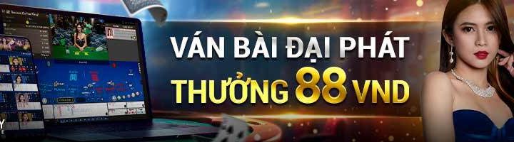 VÁN BÀI ĐẠI PHÁT – THƯỞNG 88 VND TẠI CASINO CLUB W